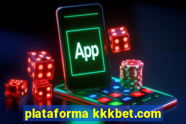 plataforma kkkbet.com